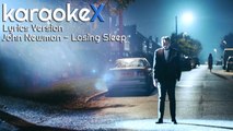 John Newman - Losing Sleep Lyrics Version (KaraokeX)