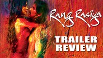 Rang Rasiya | Trailer Review | Randeep Hooda | Nandana Sen