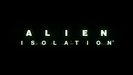 Alien  Isolation - Aucun endroit n est sûr