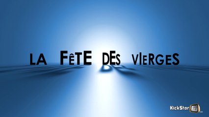 KickStarTV - PAPY MOUSTACHE - La Fête des Vierges
