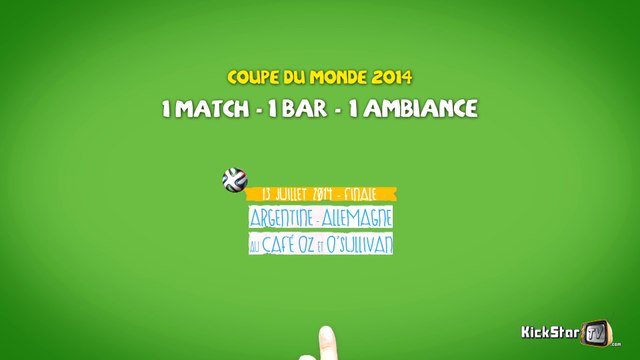 KickStarTV -16- 1 MATCH - 1 BAR - 1 AMBIANCE - Finale Argentine/Allemagne au Café Oz et O'Sullivans (13 juillet 2014)