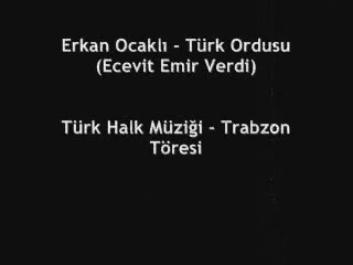 GÜNGÖR YILDIZ__Erkan Ocaklı - Türk Ordusu (Ecevit Emir Verdi)