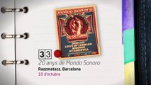 TV3 - 33 recomana - 20 anys de Mondo Sonoro. Razzmatazz. Barcelona