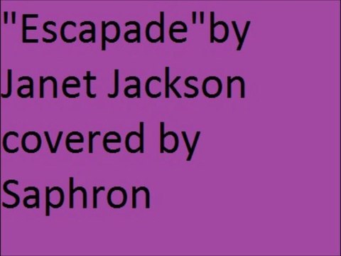 Escapade Janet Jackson covered by Saphron