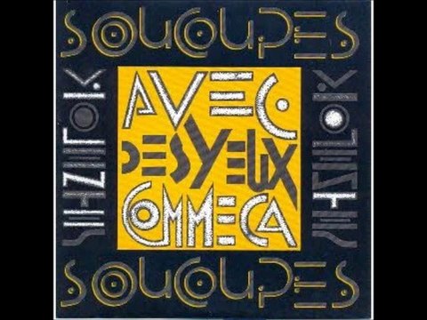 Soucoupes Violentes - Avec des yeux comme ca