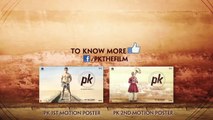 PK Official 3rd Motion Poster - Aamir Khan Sanjay Dutt Anushka Sharma