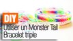 Monster Tail : Le bracelet triple Rainbow Loom - Tuto DIY