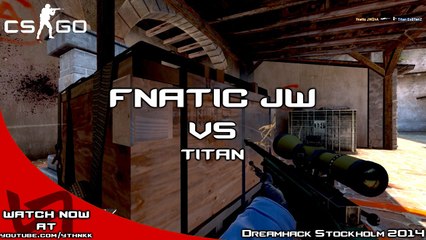 Dreamhack Stockholm - fnatic JW vs Titan