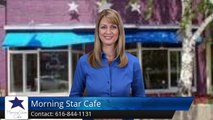 Morning Star Cafe Grand Haven         Perfect         5 Star Review by Alicia C.