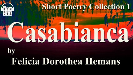 Casabianca by Felicia Dorothea Hemans Poem Free Audio Book Short Poetry Collection 1