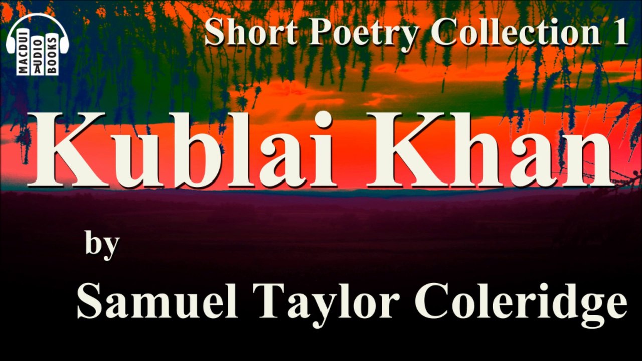 Kublai Khan by Samuel Taylor Coleridge Poem Free Audio Book Short Poetry Collection 1