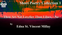Thou Art Not Lovelier Than Lilacs,-No by Edna St. Vincent Millay Poem Free Audio Book Short Poetry 1