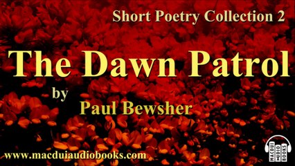 The Dawn Patrol by Paul Bewsher Free Audio Book Short Poetry Collection 2