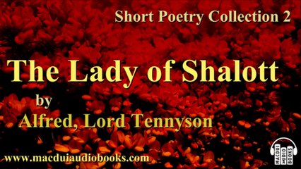 The Lady of Shalott by Alfred, Lord Tennyson Free Audio Book Short Poetry Collection 2