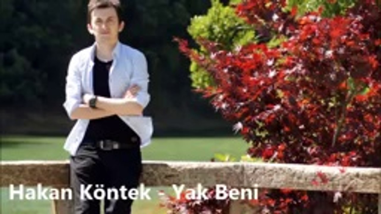 GÜNGÖR YILDIZ__Hakan Köntek Yak Beni