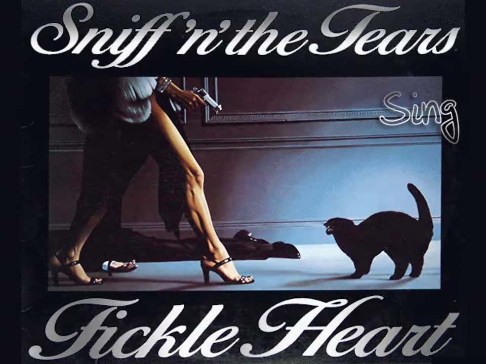 SNIFF 'N' THE TEARS ......... Sing