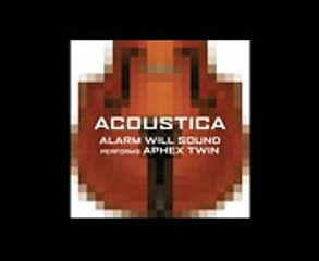 Alarm Will Sound  Blue Calx Aphex Twin