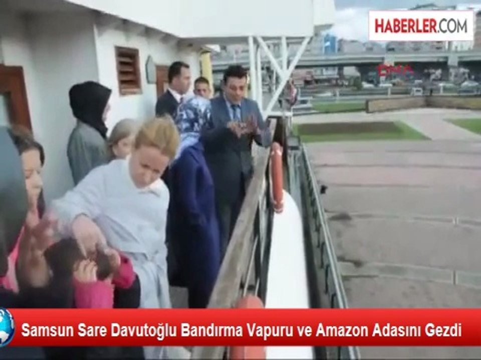 Sare Davutoğlu Bandırma Vapuru ve Amazon Adasını Gezdi