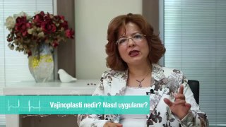 Vajinoplasti nedir? Nasıl uygulanır?