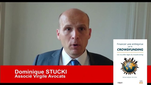 Dominique Stucki : Les nouveautés réglementaires du crowdfunding
