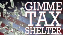 Gimme Tax Shelter