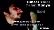 ilahi - Yalan Dünya (Tuncer Yolal)