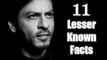 Shahrukh Khans 11 Lesser Known Facts
