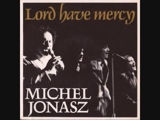 Michel Jonasz - Lord Have Mercy