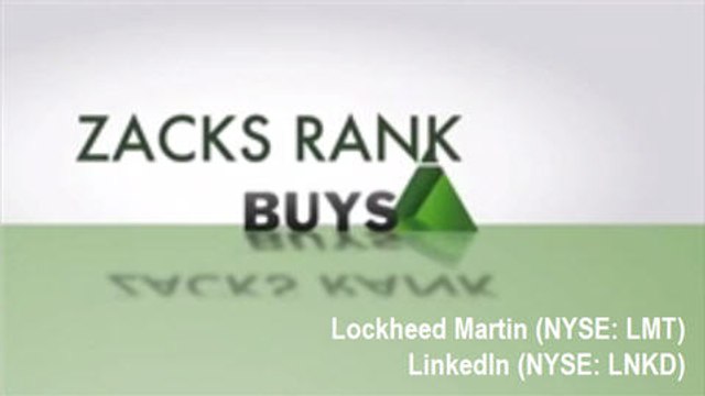 Zacks Research - Lockheed Martin (NYSE: LMT) and LinkedIn (NYSE: LNKD)