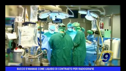 SANITA' | Succo d'ananas come liquido di contrasto per radiografia