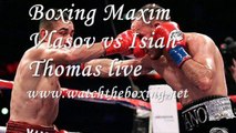 watch Maxim Vlasov vs Isiah Thomas live broadcast