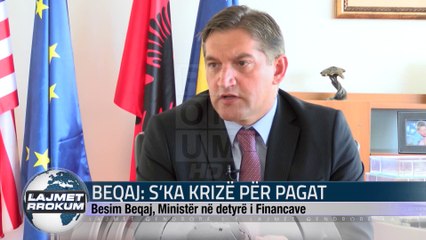 BEQAJ S’KA KRIZË PËR PAGAT