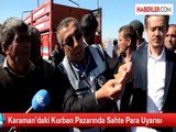 Karaman'daki Kurban Pazarında Sahte Para Uyarısı