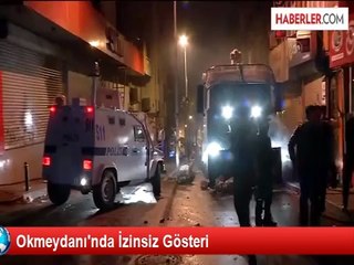 Okmeydanı'nda İzinsiz Gösteri