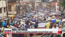 U.S. officials monitoring possible second Ebola case