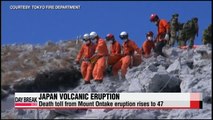 Death toll from Japan's Mount Ontake eruption rises to 47