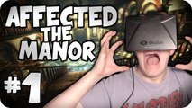 Affected: The Mansion - Oculus Rift Horror - Creepy Little Girl!!