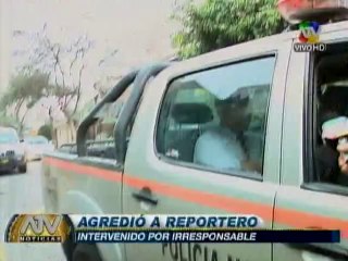 Periodista de ATV es agredido por hombre detenido por infracción vehicular