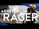 ARRÊTER DE RAGER