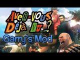 Avez-Vous Déjà vu ! Garry's Mod #3