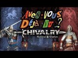 Avez-Vous Déjà vu ! Chivalry Medieval Warfare