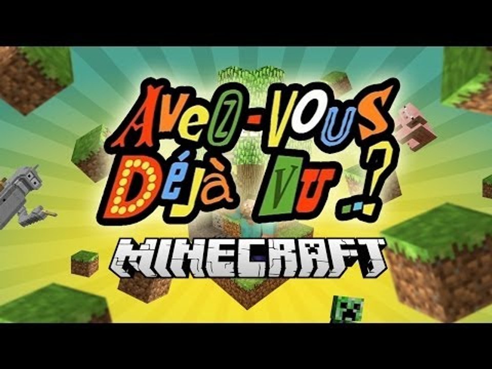 Avez-Vous Déjà vu ! Minecraft #1