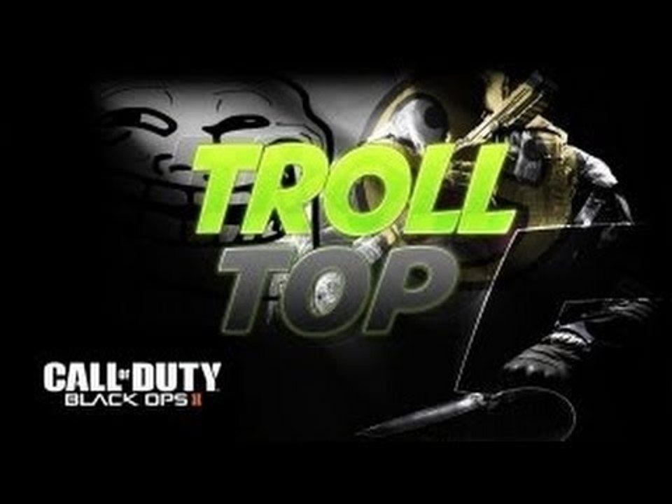 Top 5 Troll sur Black Ops 2 !