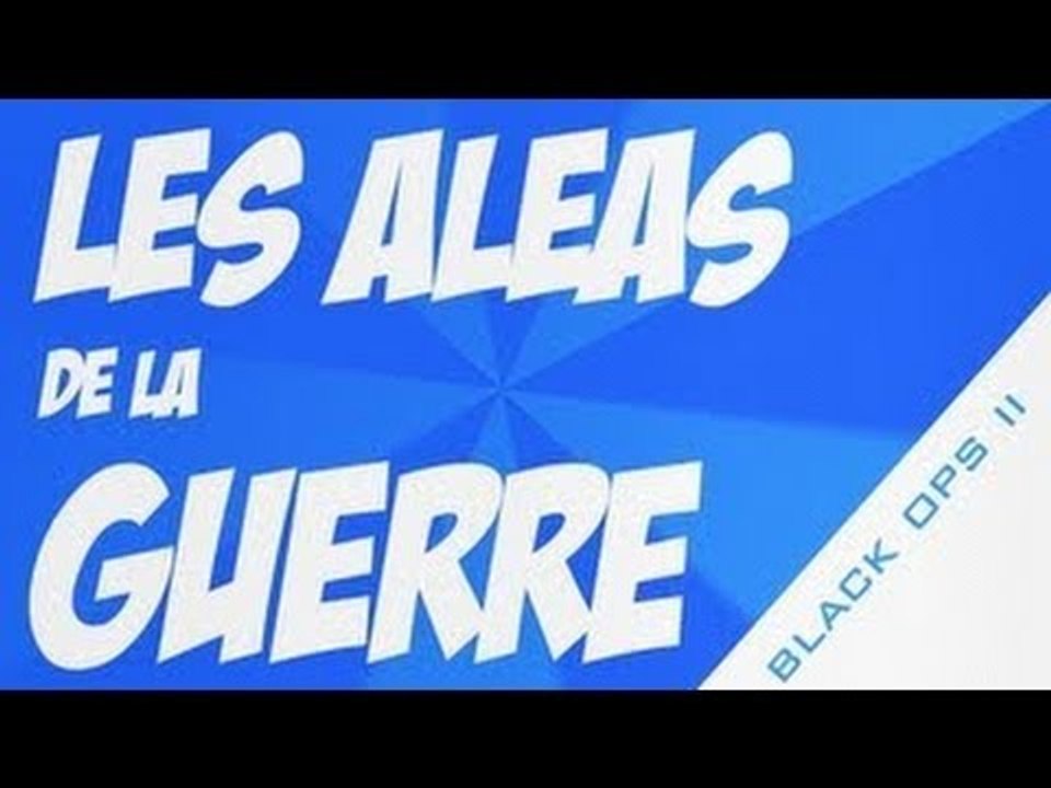 Les Aléas de la guerre ! Parodie Black Ops 2