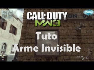 Tuto ! Comment avoir une arme invisible sur MW3 !