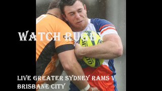 watch live rugby Greater Sydney Rams vs Brisbane City