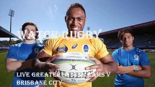 rugby Greater Sydney Rams vs Brisbane City live online