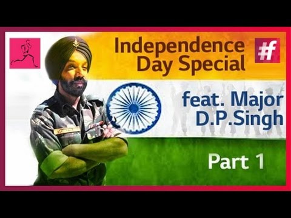Independence Day Special feat. Major D.P.Singh - Part 1
