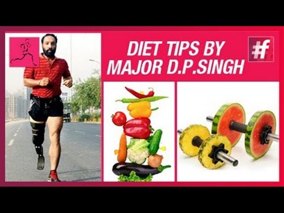 Diet tips by Major D.P.Singh
