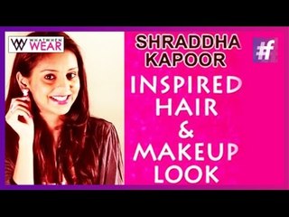 Shraddha Kapoor Inspired Hair & Makeup Look | Ek Villain